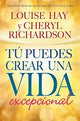 Tú Puedes Crear Una Vida Excepcional